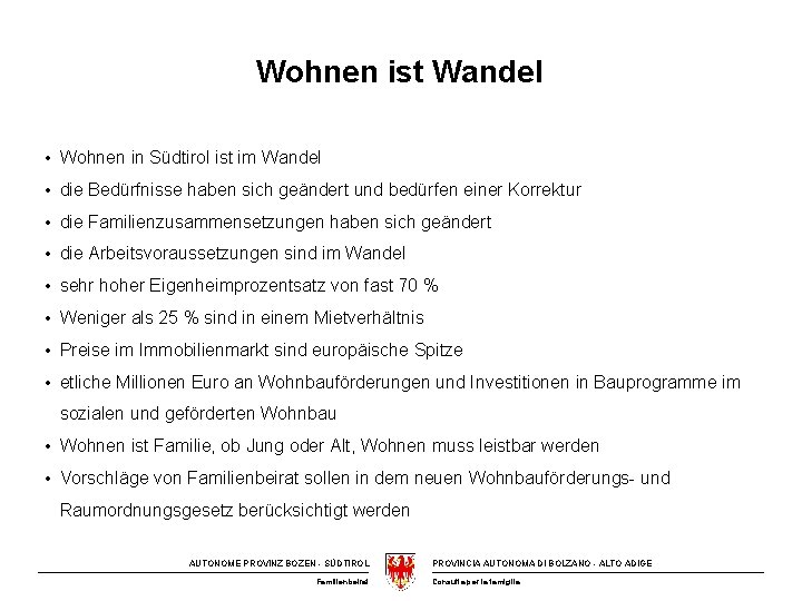 Wohnen ist Wandel • Wohnen in Südtirol ist im Wandel • die Bedürfnisse haben