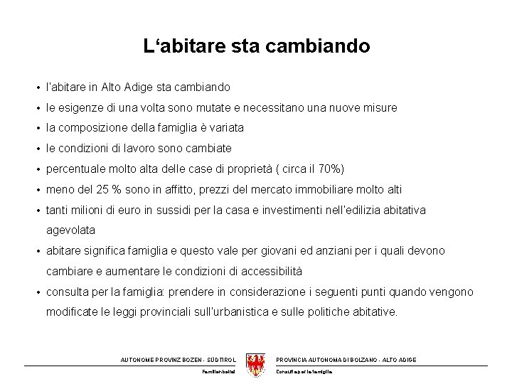 L‘abitare sta cambiando • l’abitare in Alto Adige sta cambiando • le esigenze di