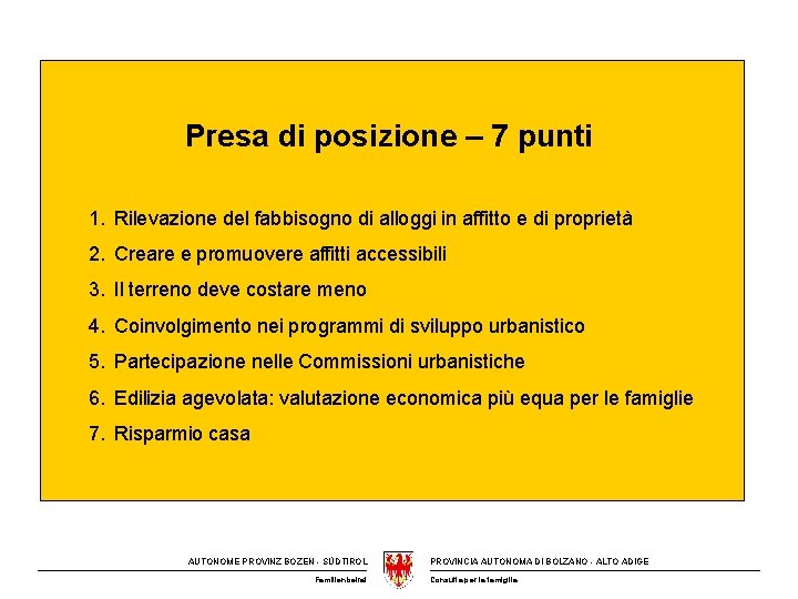 Presa di posizione – 7 punti 1. Rilevazione del fabbisogno di alloggi in affitto