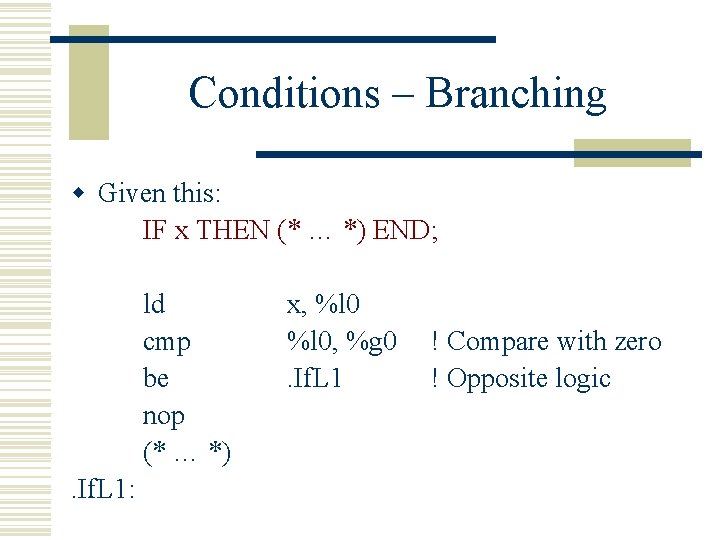Conditions – Branching w Given this: IF x THEN (* … *) END; ld