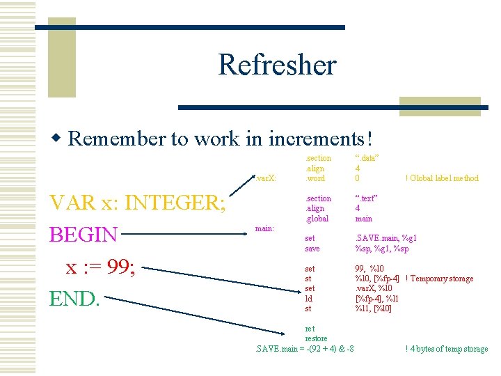 Refresher w Remember to work in increments!. var. X: VAR x: INTEGER; BEGIN x