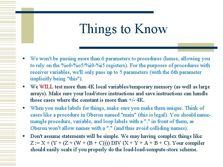 Things to Know w We won't be passing more than 6 parameters to procedures