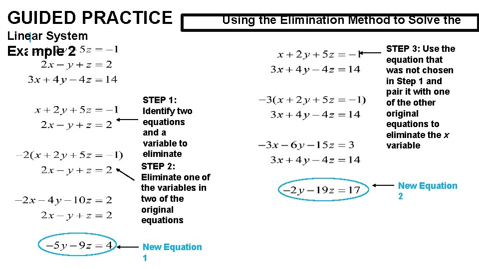 GUIDED PRACTICE Using the Elimination Method to Solve the Linear System Example 2 STEP