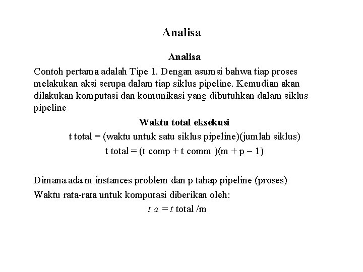 Analisa Contoh pertama adalah Tipe 1. Dengan asumsi bahwa tiap proses melakukan aksi serupa