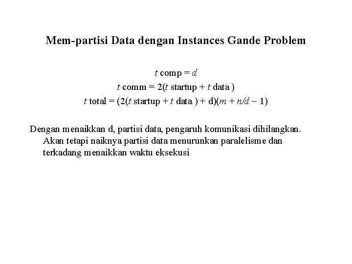 Mem-partisi Data dengan Instances Gande Problem t comp = d t comm = 2(t