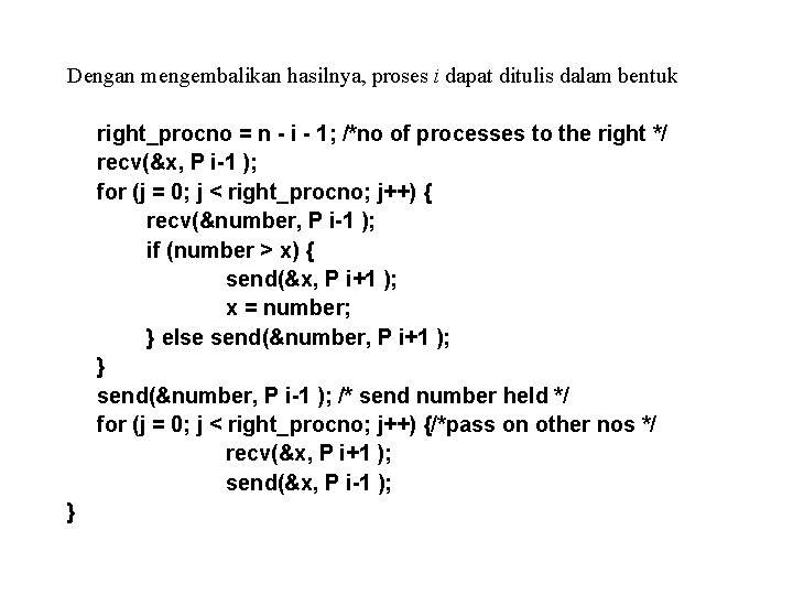 Dengan mengembalikan hasilnya, proses i dapat ditulis dalam bentuk right_procno = n - i