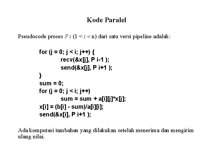 Kode Paralel Pseudocode proses P i (1 < i < n) dari satu versi