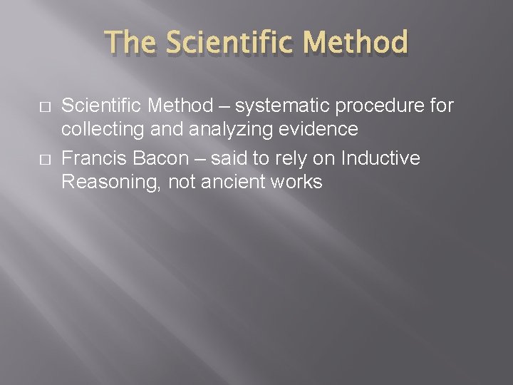 The Scientific Method � � Scientific Method – systematic procedure for collecting and analyzing