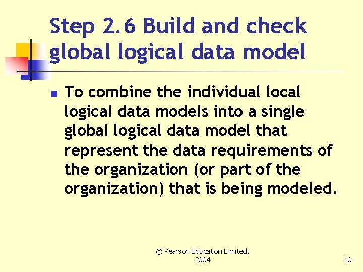 Step 2. 6 Build and check global logical data model n To combine the