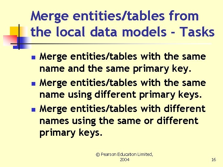 Merge entities/tables from the local data models - Tasks n n n Merge entities/tables