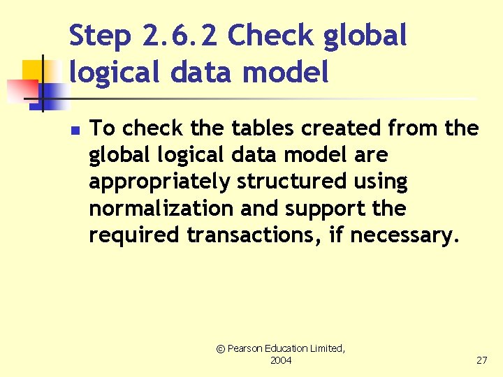 Step 2. 6. 2 Check global logical data model n To check the tables