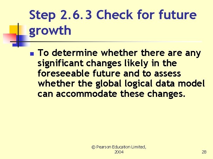 Step 2. 6. 3 Check for future growth n To determine whethere any significant