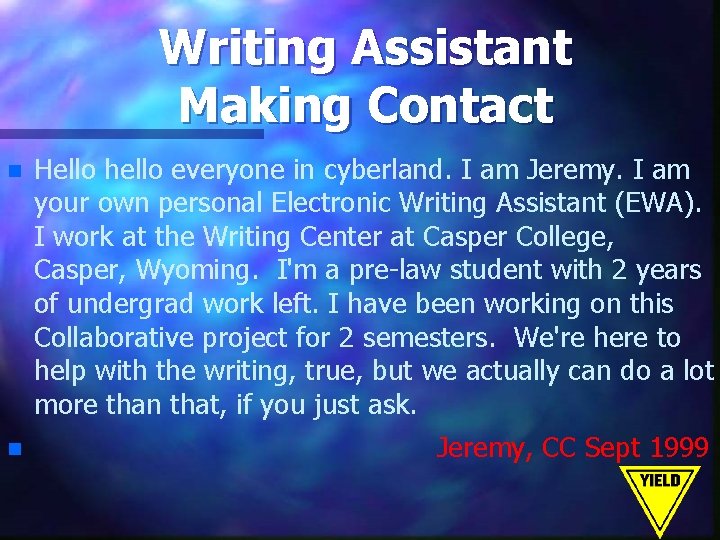 Writing Assistant Making Contact n Hello hello everyone in cyberland. I am Jeremy. I