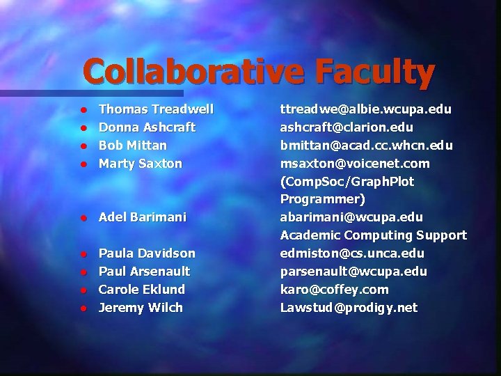 Collaborative Faculty l Thomas Treadwell Donna Ashcraft Bob Mittan Marty Saxton l Adel Barimani