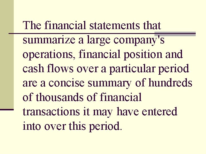 The financial statements that summarize a large company's operations, financial position and cash flows