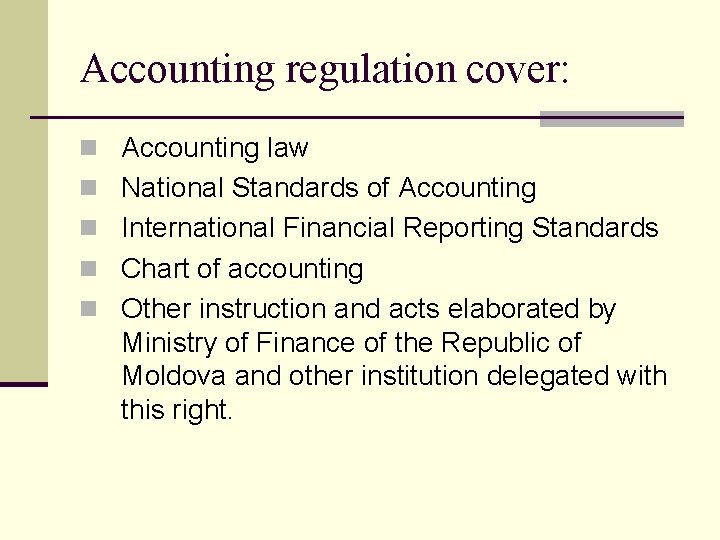 Accounting regulation cover: n Accounting law n National Standards of Accounting n International Financial