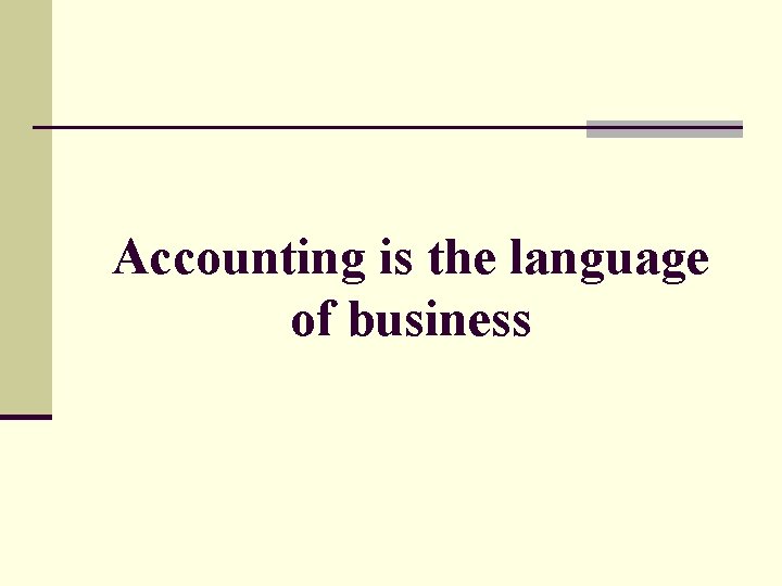 Accounting is the language of business 