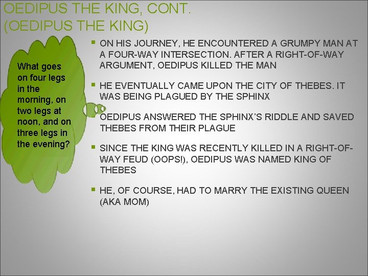 OEDIPUS THE KING, CONT. (OEDIPUS THE KING) § ON HIS JOURNEY, HE ENCOUNTERED A