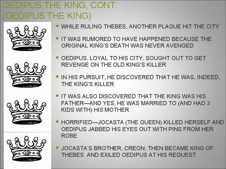 OEDIPUS THE KING, CONT. (OEDIPUS THE KING) § WHILE RULING THEBES, ANOTHER PLAGUE HIT