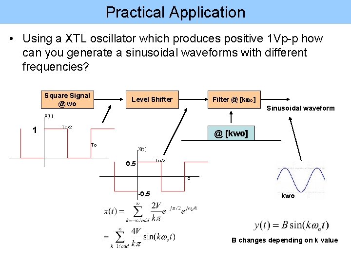Practical Application • Using a XTL oscillator which produces positive 1 Vp-p how can