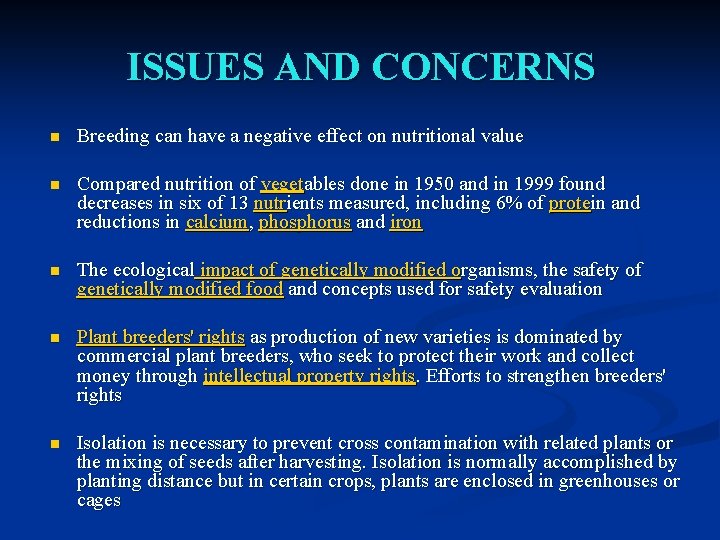 ISSUES AND CONCERNS n Breeding can have a negative effect on nutritional value n