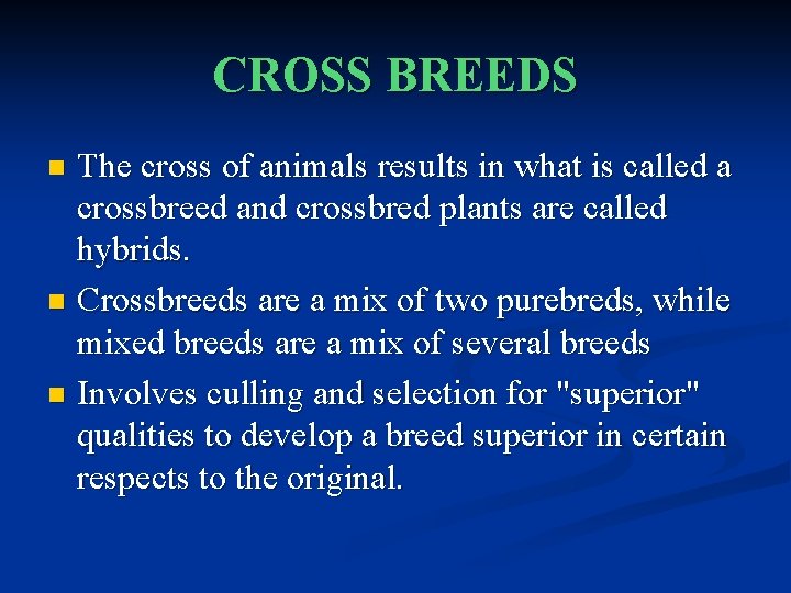 CROSS BREEDS The cross of animals results in what is called a crossbreed and