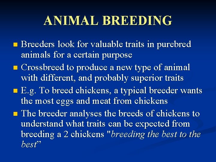 ANIMAL BREEDING Breeders look for valuable traits in purebred animals for a certain purpose