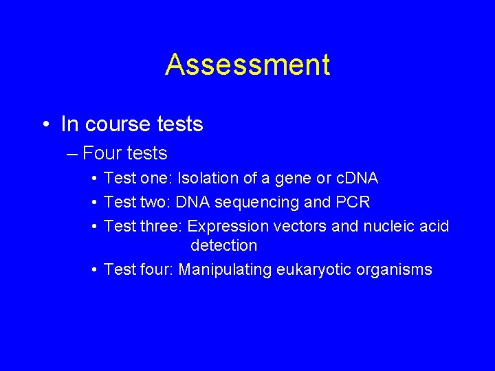 Assessment • In course tests – Four tests • Test one: Isolation of a