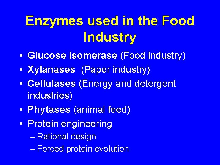 Enzymes used in the Food Industry • Glucose isomerase (Food industry) • Xylanases (Paper