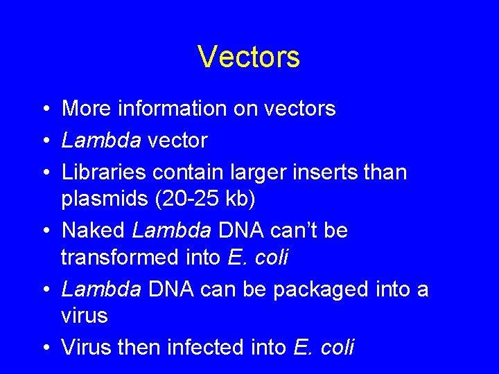 Vectors • More information on vectors • Lambda vector • Libraries contain larger inserts