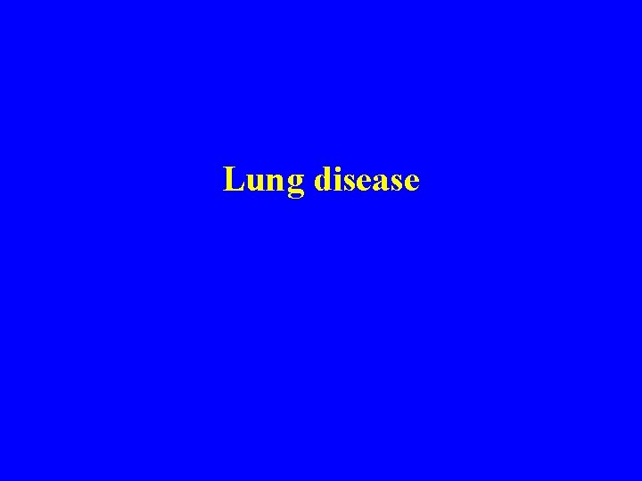 Lung disease 