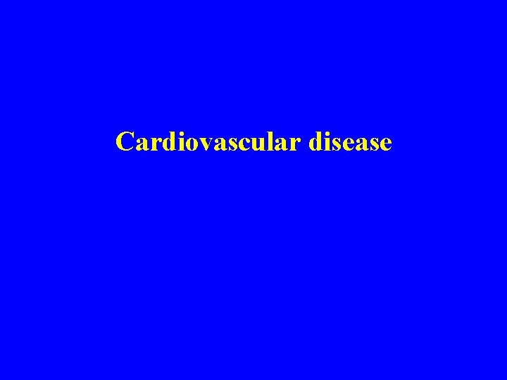 Cardiovascular disease 