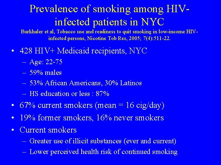 Prevalence of smoking among HIVinfected patients in NYC Burkhaler et al, Tobacco use and