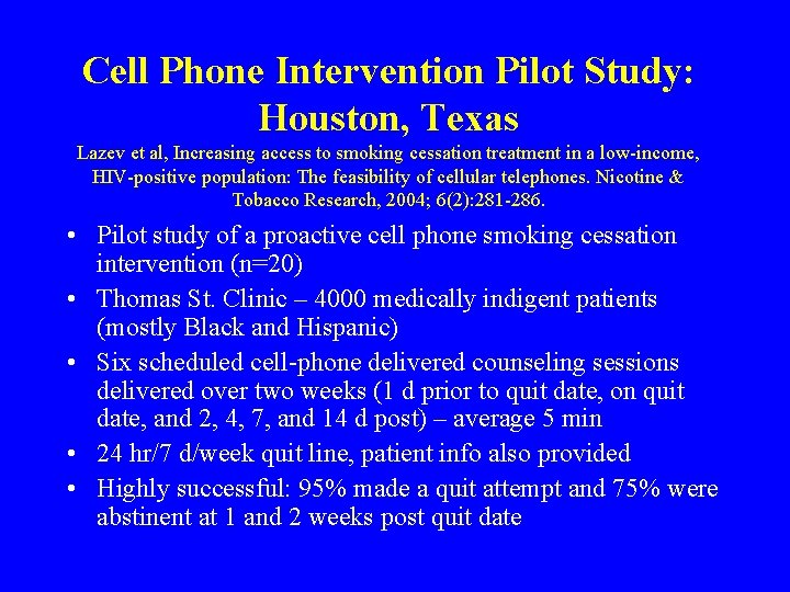 Cell Phone Intervention Pilot Study: Houston, Texas Lazev et al, Increasing access to smoking