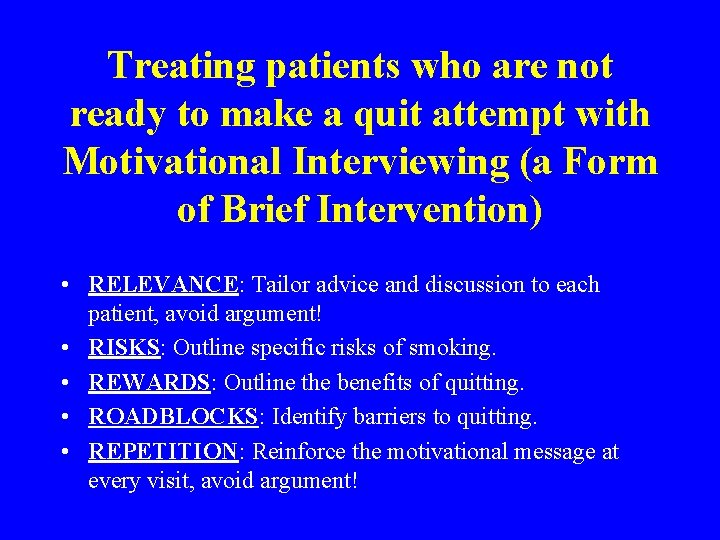 Treating patients who are not ready to make a quit attempt with Motivational Interviewing