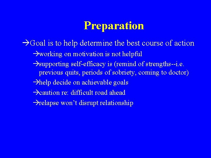 Preparation àGoal is to help determine the best course of action àworking on motivation