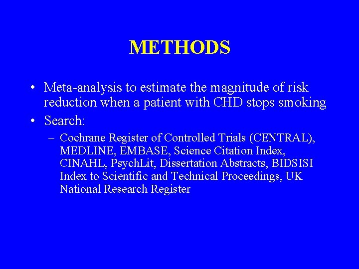 METHODS • Meta-analysis to estimate the magnitude of risk reduction when a patient with