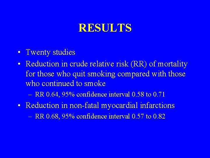 RESULTS • Twenty studies • Reduction in crude relative risk (RR) of mortality for