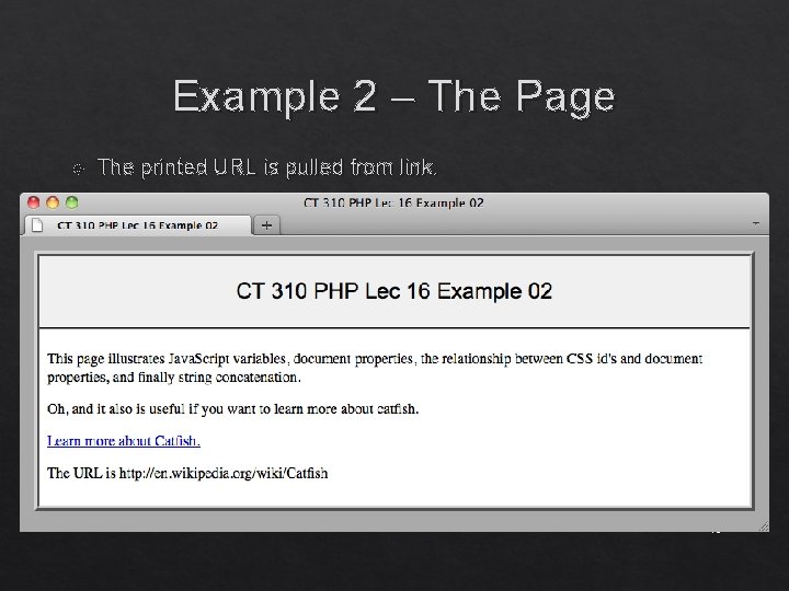 Example 2 – The Page The printed URL is pulled from link. CT 310