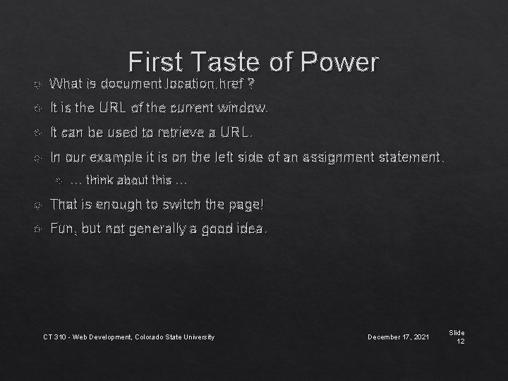 First Taste of Power What is document. location. href ? It is the URL