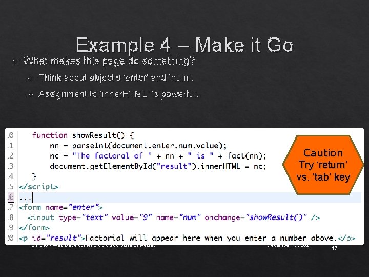 Example 4 – Make it Go What makes this page do something? Think about Example 4 – Make it Go What makes this page do something? Think about