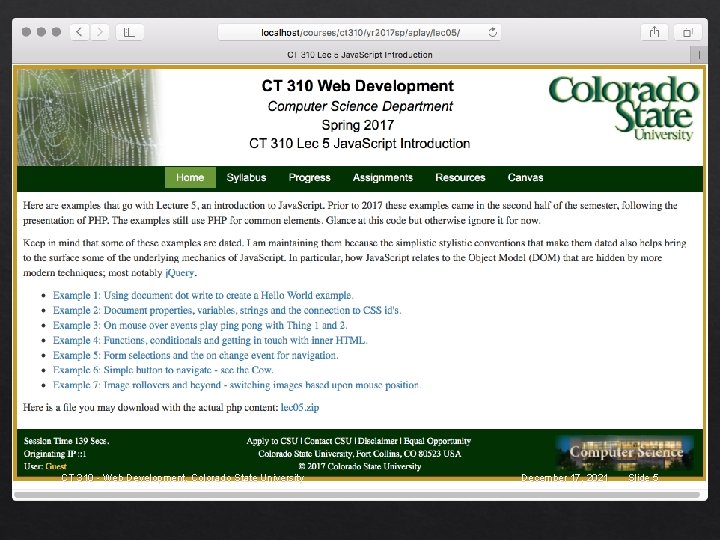 CT 310 - Web Development, Colorado State University December 17, 2021 Slide 5 CT 310 - Web Development, Colorado State University December 17, 2021 Slide 5