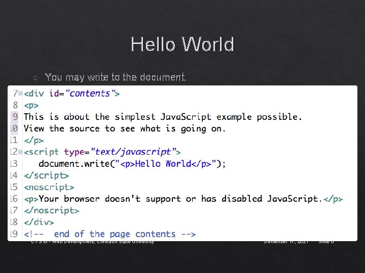 Hello World You may write to the document. CT 310 - Web Development, Colorado Hello World You may write to the document. CT 310 - Web Development, Colorado