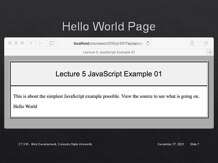 Hello World Page CT 310 - Web Development, Colorado State University December 17, 2021