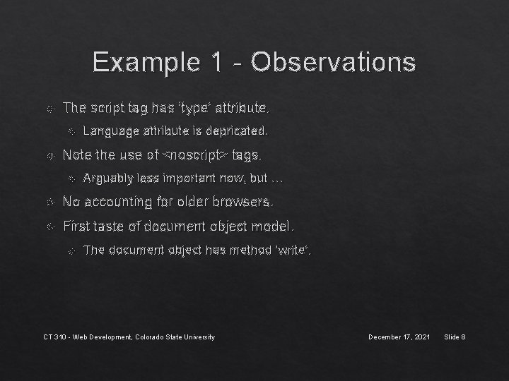 Example 1 - Observations The script tag has ‘type’ attribute. Language attribute is depricated. Example 1 - Observations The script tag has ‘type’ attribute. Language attribute is depricated.