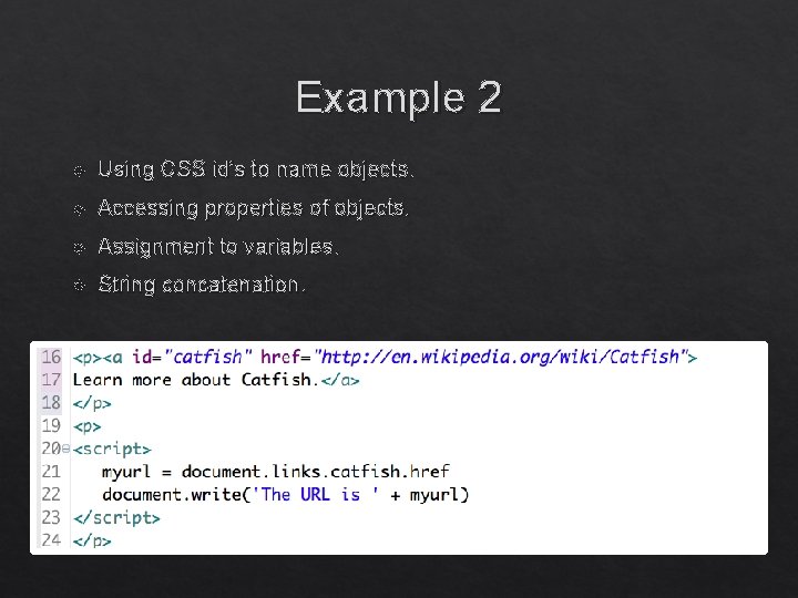Example 2 Using CSS id’s to name objects. Accessing properties of objects. Assignment to Example 2 Using CSS id’s to name objects. Accessing properties of objects. Assignment to