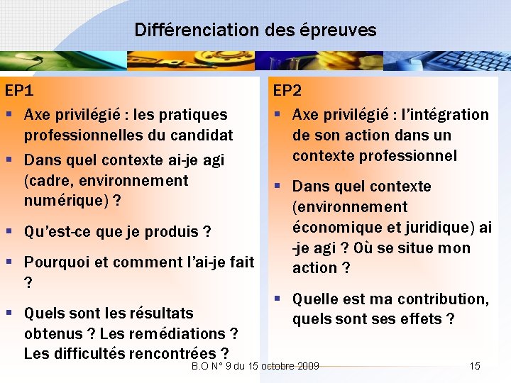 Différenciation des épreuves EP 1 § Axe privilégié : les pratiques professionnelles du candidat