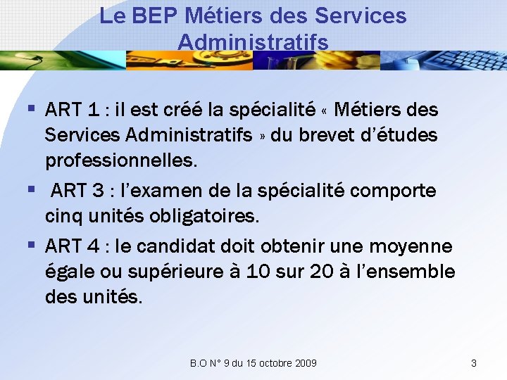 Le BEP Métiers des Services Administratifs § ART 1 : il est créé la