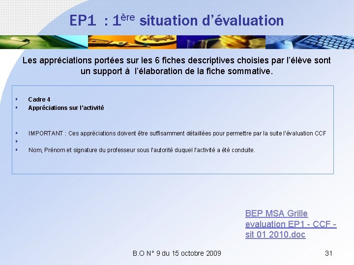 EP 1 : 1ère situation d’évaluation Les appréciations portées sur les 6 fiches descriptives