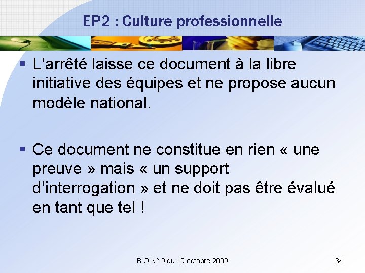 EP 2 : Culture professionnelle § L’arrêté laisse ce document à la libre initiative